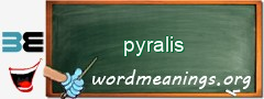 WordMeaning blackboard for pyralis